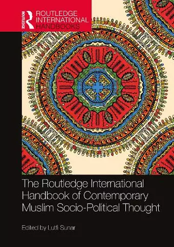 The Routledge International Handbook of Contemporary Muslim Socio-Political Thought cover