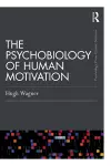 The Psychobiology of Human Motivation cover