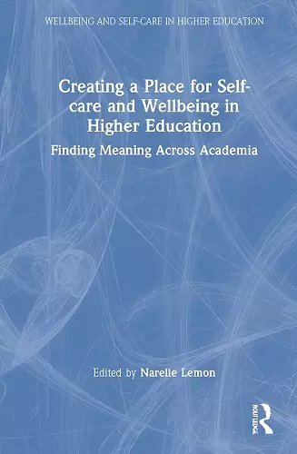 Creating a Place for Self-care and Wellbeing in Higher Education cover
