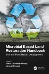 Microbial Based Land Restoration Handbook, Volume 2 cover