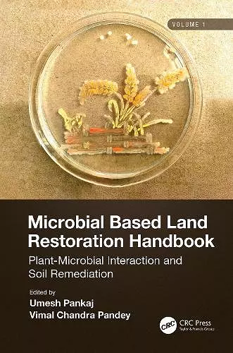 Microbial Based Land Restoration Handbook, Volume 1 cover