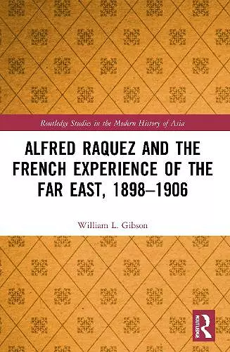 Alfred Raquez and the French Experience of the Far East, 1898-1906 cover