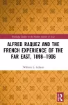 Alfred Raquez and the French Experience of the Far East, 1898-1906 cover