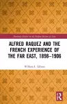 Alfred Raquez and the French Experience of the Far East, 1898-1906 cover