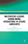 Multispecies Leisure: Human-Animal Interactions in Leisure Landscapes cover