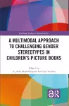 A Multimodal Approach to Challenging Gender Stereotypes in Children’s Picture Books cover