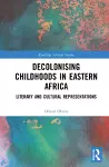 Decolonising Childhoods in Eastern Africa cover