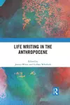 Life Writing in the Anthropocene cover