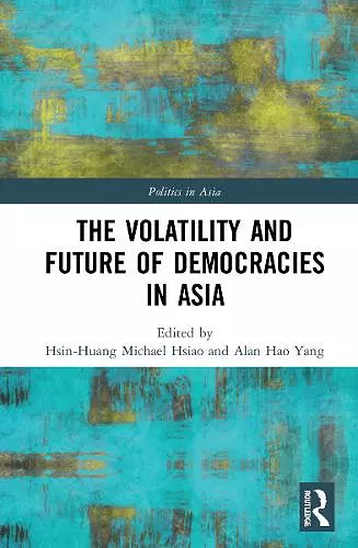 The Volatility and Future of Democracies in Asia cover