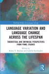 Language Variation and Language Change Across the Lifespan cover