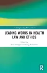 Leading Works in Health Law and Ethics cover