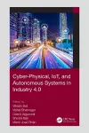 Cyber-Physical, IoT, and Autonomous Systems in Industry 4.0 cover