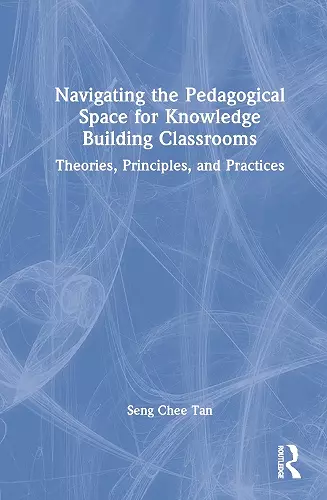 Navigating the Pedagogical Space for Knowledge Building Classrooms cover