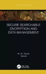 Secure Searchable Encryption and Data Management cover