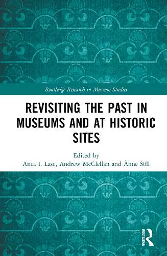 Revisiting the Past in Museums and at Historic Sites cover