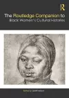 The Routledge Companion to Black Women’s Cultural Histories cover