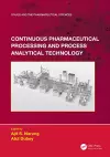 Continuous Pharmaceutical Processing and Process Analytical Technology cover