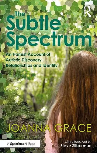 The Subtle Spectrum: An Honest Account of Autistic Discovery, Relationships and Identity cover