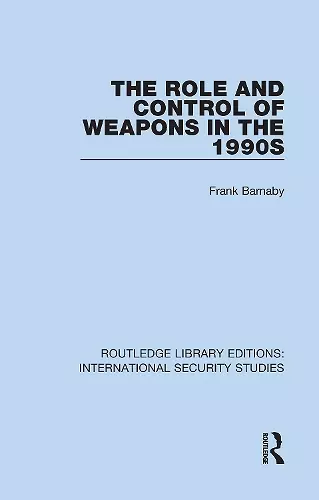 The Role and Control of Weapons in the 1990s cover