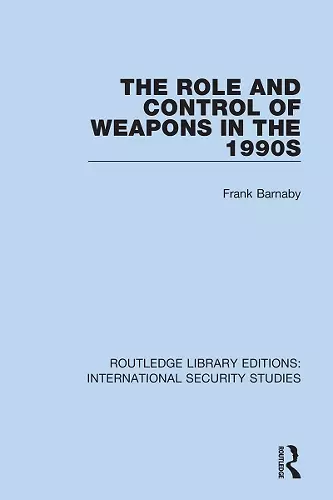 The Role and Control of Weapons in the 1990s cover