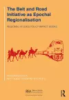 The Belt and Road Initiative as Epochal Regionalisation cover