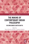 The Making of Contemporary Indian Philosophy cover