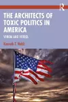 The Architects of Toxic Politics in America cover