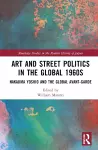 Art and Street Politics in the Global 1960s cover
