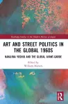 Art and Street Politics in the Global 1960s cover