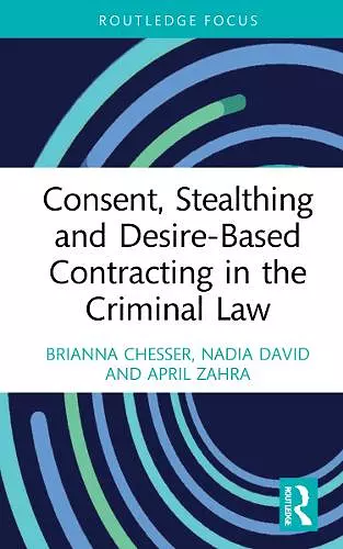 Consent, Stealthing and Desire-Based Contracting in the Criminal Law cover