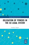 Delegation of Powers in the EU Legal System cover