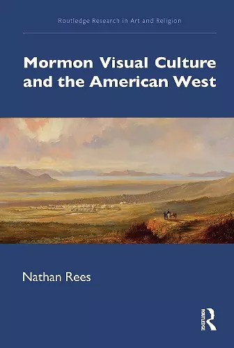 Mormon Visual Culture and the American West cover