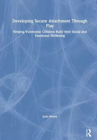 Developing Secure Attachment Through Play cover