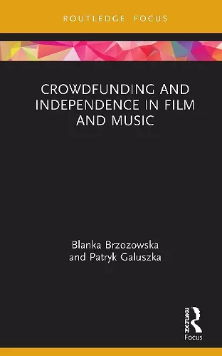 Crowdfunding and Independence in Film and Music cover