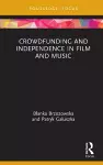 Crowdfunding and Independence in Film and Music cover