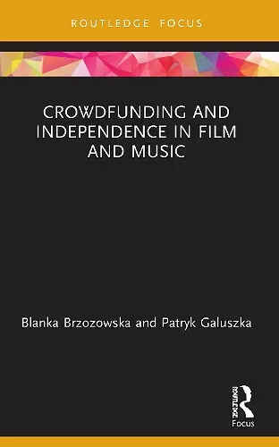 Crowdfunding and Independence in Film and Music cover