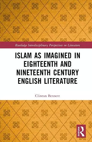 Islam as Imagined in Eighteenth and Nineteenth Century English Literature cover