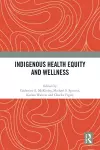 Indigenous Health Equity and Wellness cover