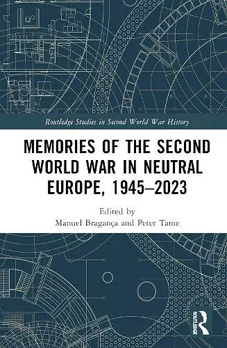 Memories of the Second World War in Neutral Europe, 1945–2023 cover