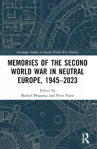 Memories of the Second World War in Neutral Europe, 1945–2023 cover