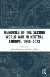 Memories of the Second World War in Neutral Europe, 1945–2023 cover