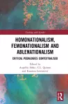 Homonationalism, Femonationalism and Ablenationalism cover