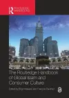 The Routledge Handbook of Global Islam and Consumer Culture cover