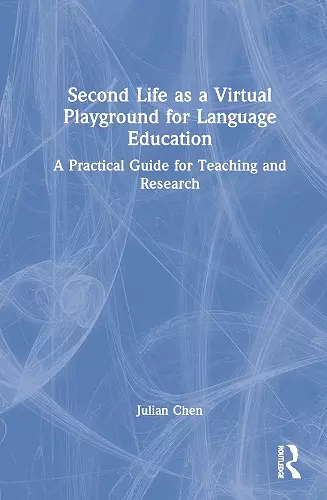 Second Life as a Virtual Playground for Language Education cover