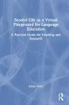 Second Life as a Virtual Playground for Language Education cover