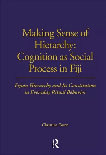 Making Sense of Hierarchy: Cognition as Social Process in Fiji cover