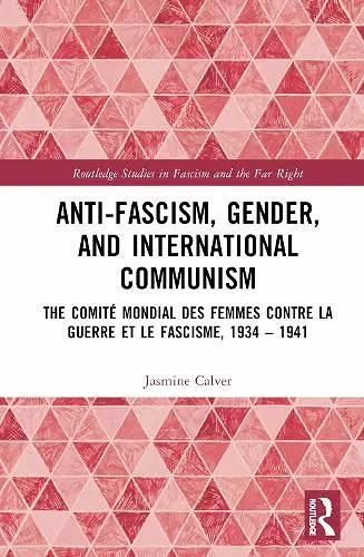 Anti-Fascism, Gender, and International Communism cover