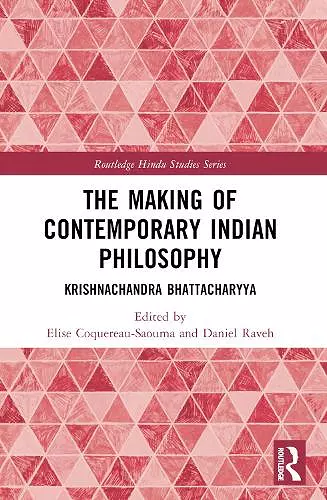 The Making of Contemporary Indian Philosophy cover