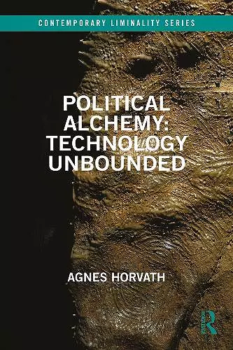 Political Alchemy: Technology Unbounded cover