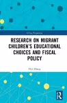 Research on Migrant Children’s Educational Choices and Fiscal Policy cover